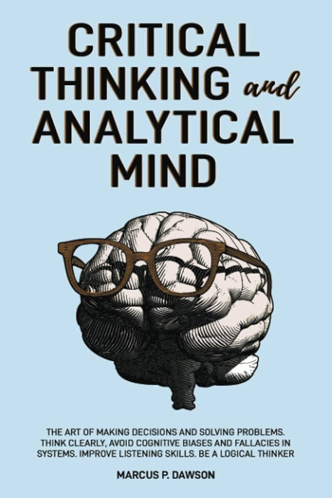 Critical Thinking Skills: Sharpen Your Analytical Mind