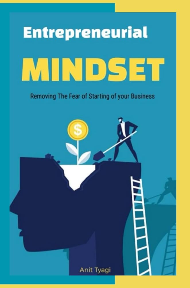 Entrepreneurial Mindset: Starting Your Own Business