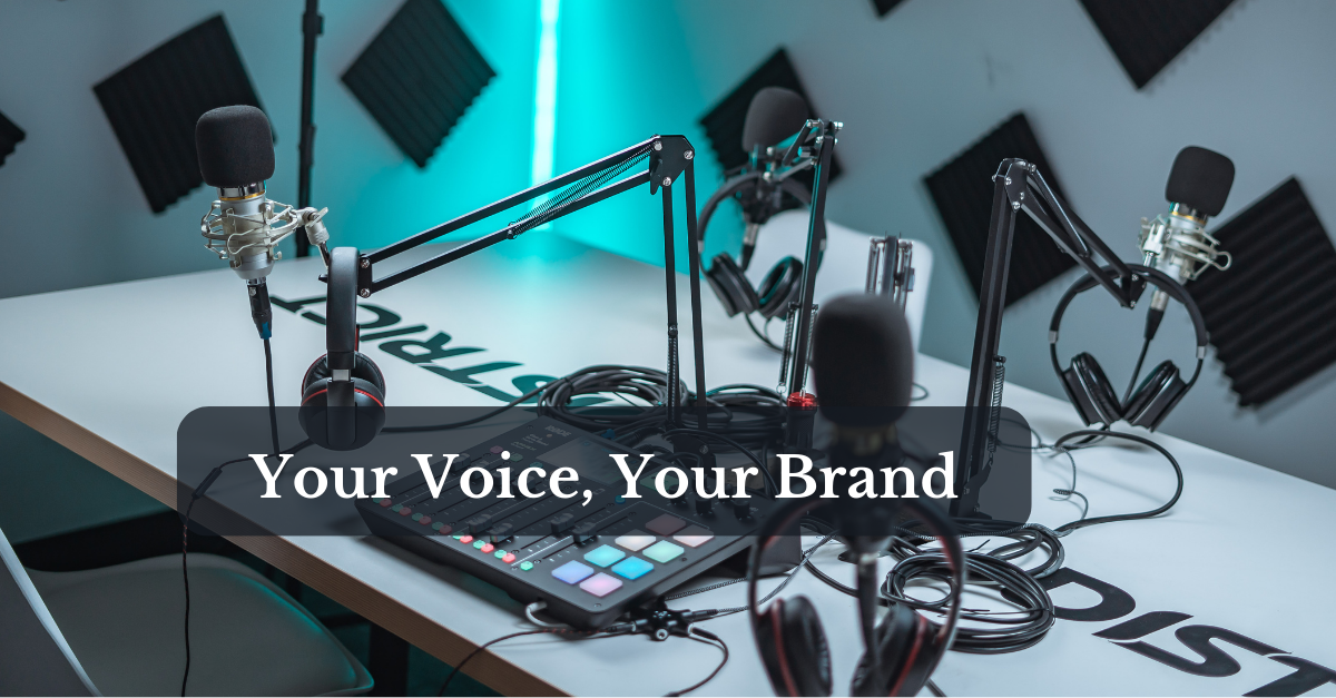 Podcasting for Personal Branding: Finding Your Voice